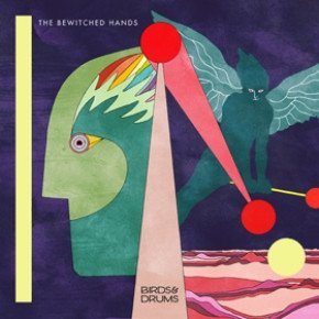The Bewitched Hands On The Top Of Our Heads - Birds & Drums