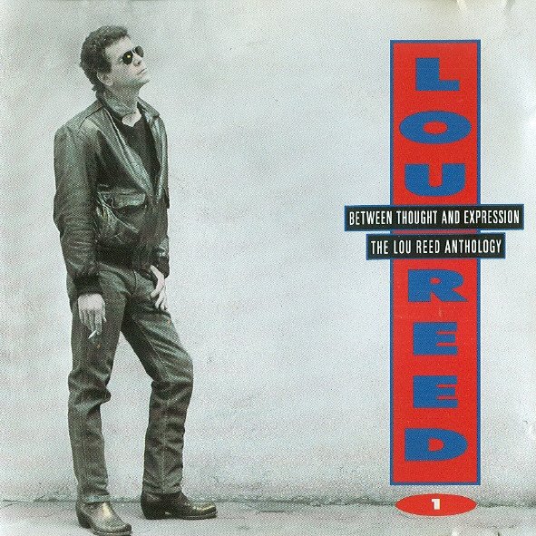 Between Thought And Expression (The Lou Reed Anthology)