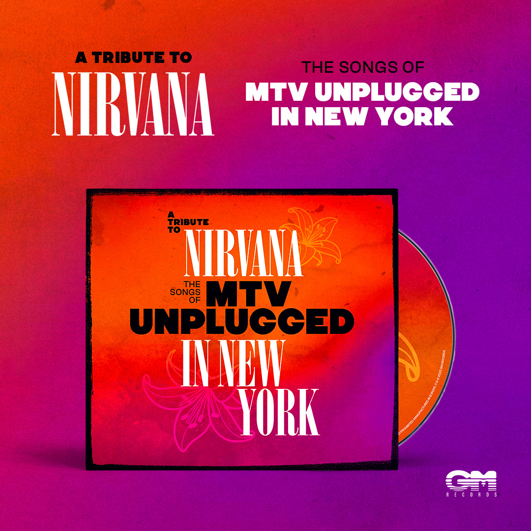 A Tribute to Nirvana : The Songs of MTV Unplugged in New York