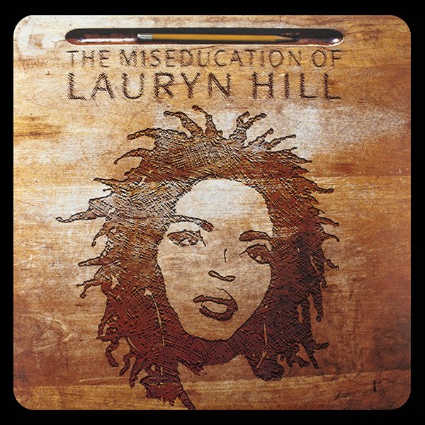 Lauryn Hill - The Miseducation Of Lauryn Hill