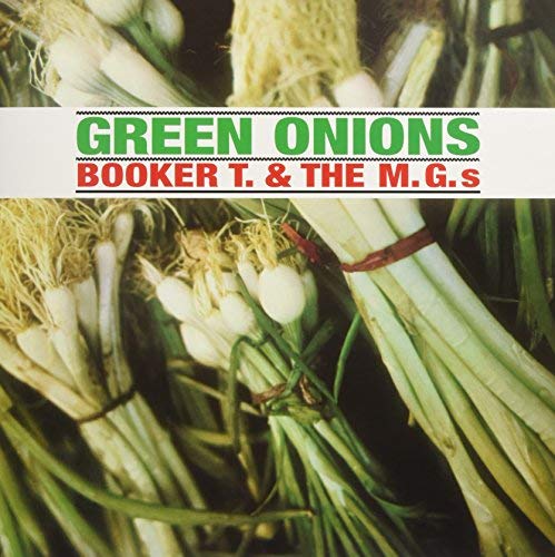 Booker T. and the MG's - Green Onions