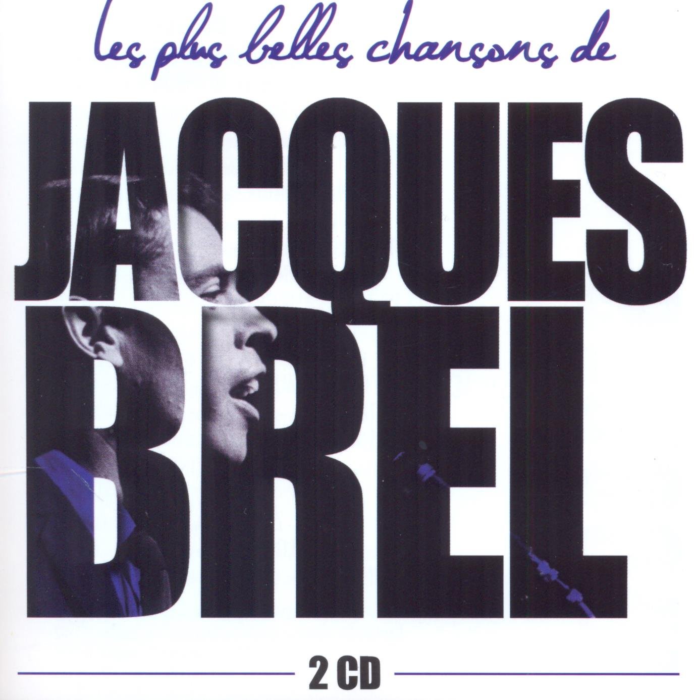 Les Plus Belles Chansons De Jacques Brel