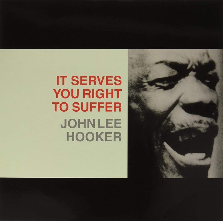 John Lee HOOKER - IT SERVES YOU RIGHT TO SUFFER