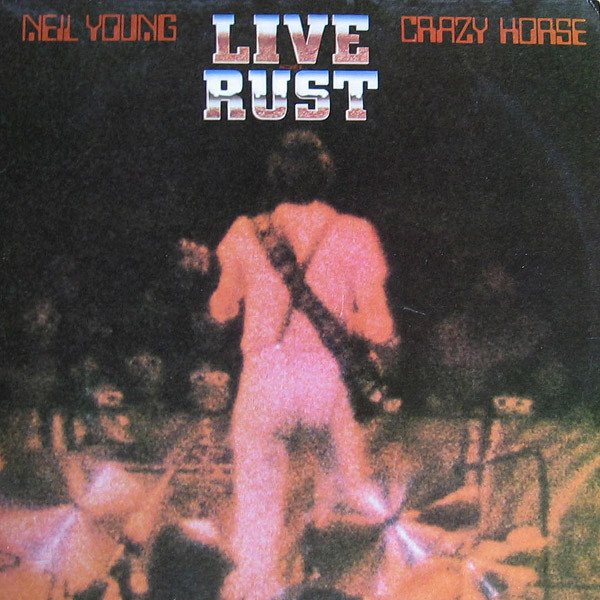 Neil Young &amp; Crazy Horse - Live Rust