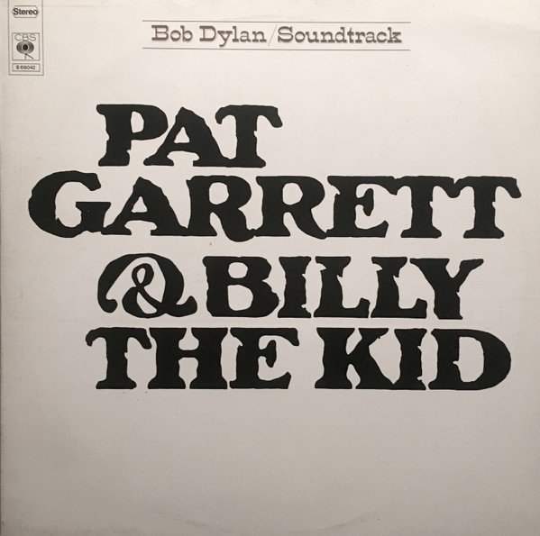 Bob Dylan - Pat Garrett & Billy The Kid (Soundtrack)