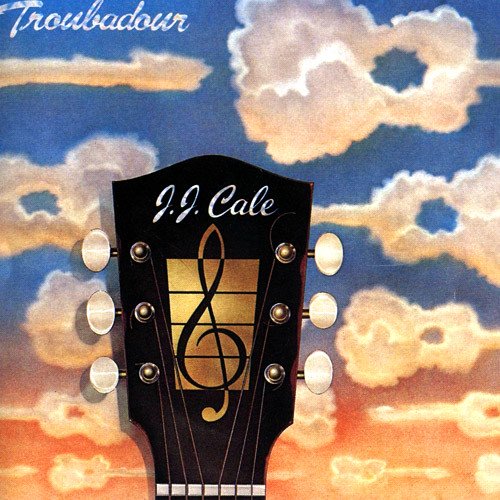 JJ Cale - Troubadour