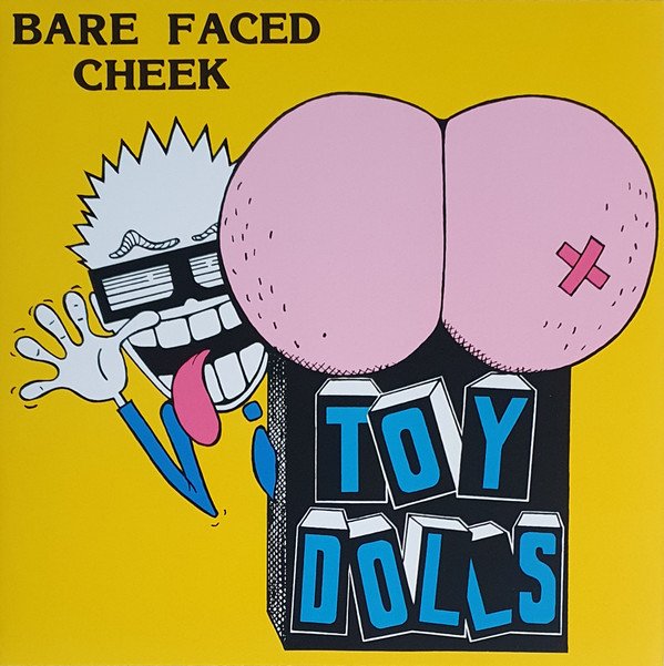 Toy Dolls - Bare Faced Cheek