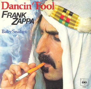 Frank Zappa - Dancin' Fool / Baby Snakes