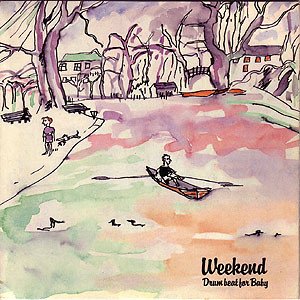 Weekend - Drumbeat For Baby