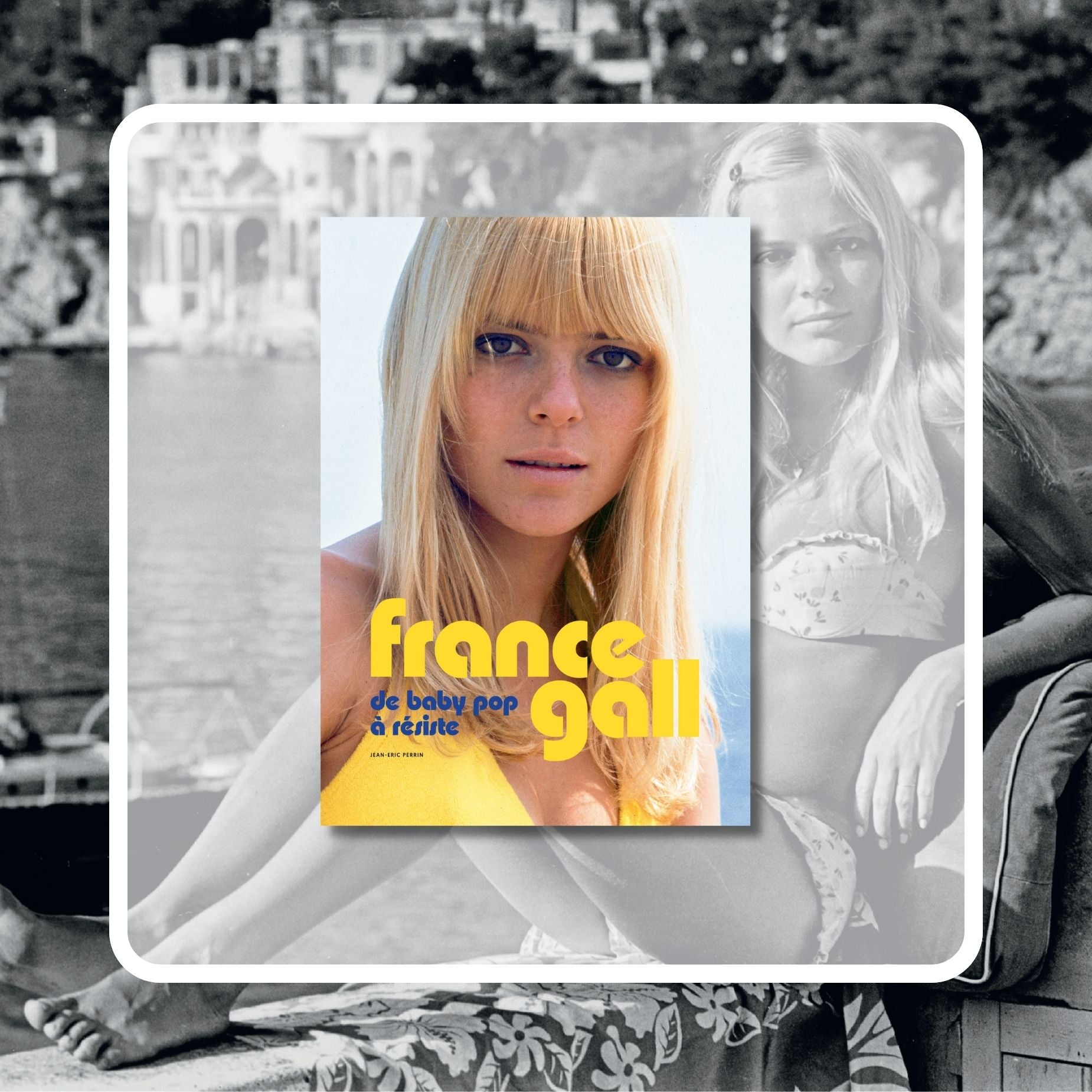 France Gall, De Baby Pop à Résiste