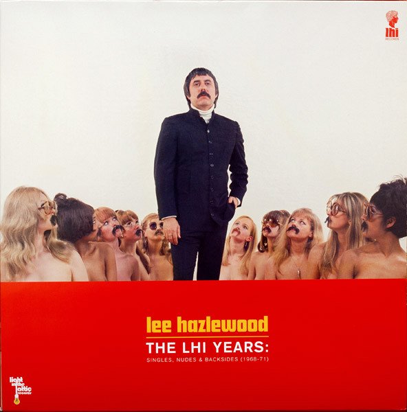 Lee Hazlewood - The LHI Years: Singles, Nudes &amp; Backsides (1968-71)