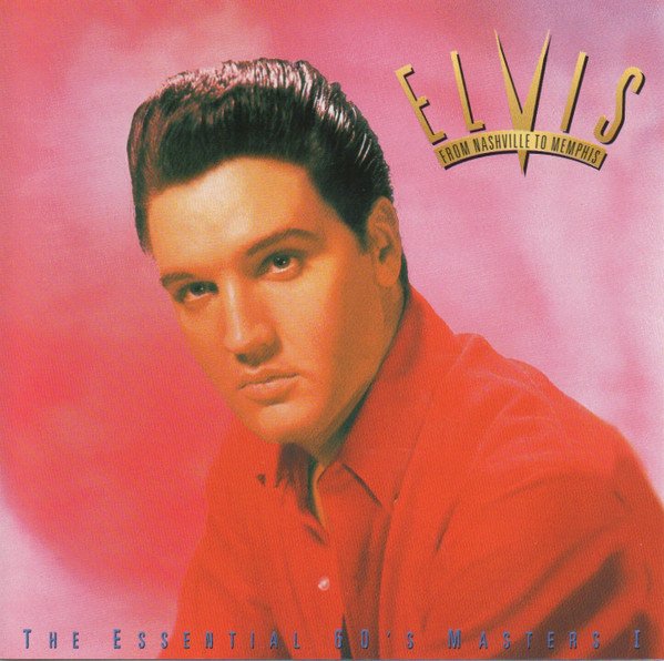 Elvis Presley - From Nashville To Memphis - The Essential 60's Masters I