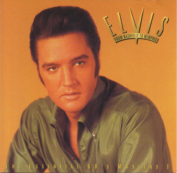 Elvis Presley - From Nashville To Memphis - The Essential 60's Masters I