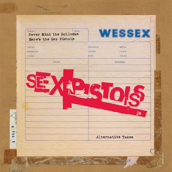 Sex Pistols – Never Mind The Bollocks Here's The Sex Pistols - Alternative Takes