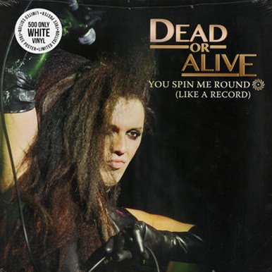 Dead Or Alive - You Spin Me Round (Like A Record)