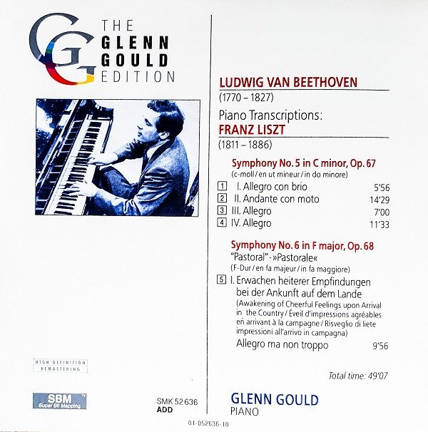 Ludwig van Beethoven / Franz Liszt, Glenn Gould - Piano Transcriptions – Symphony No. 5, Op. 67 &amp; No. 6, Op. 68: 1st Movement = 1. Satz