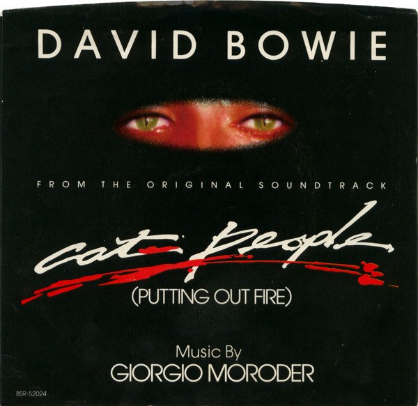 David Bowie Music By Giorgio Moroder - Cat People (Putting Out Fire) (From The Original Soundtrack)