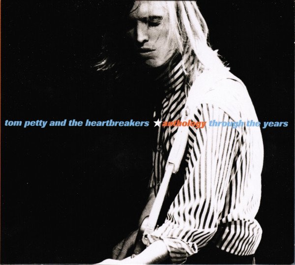 Tom Petty And The Heartbreakers - Anthology - Through The Years