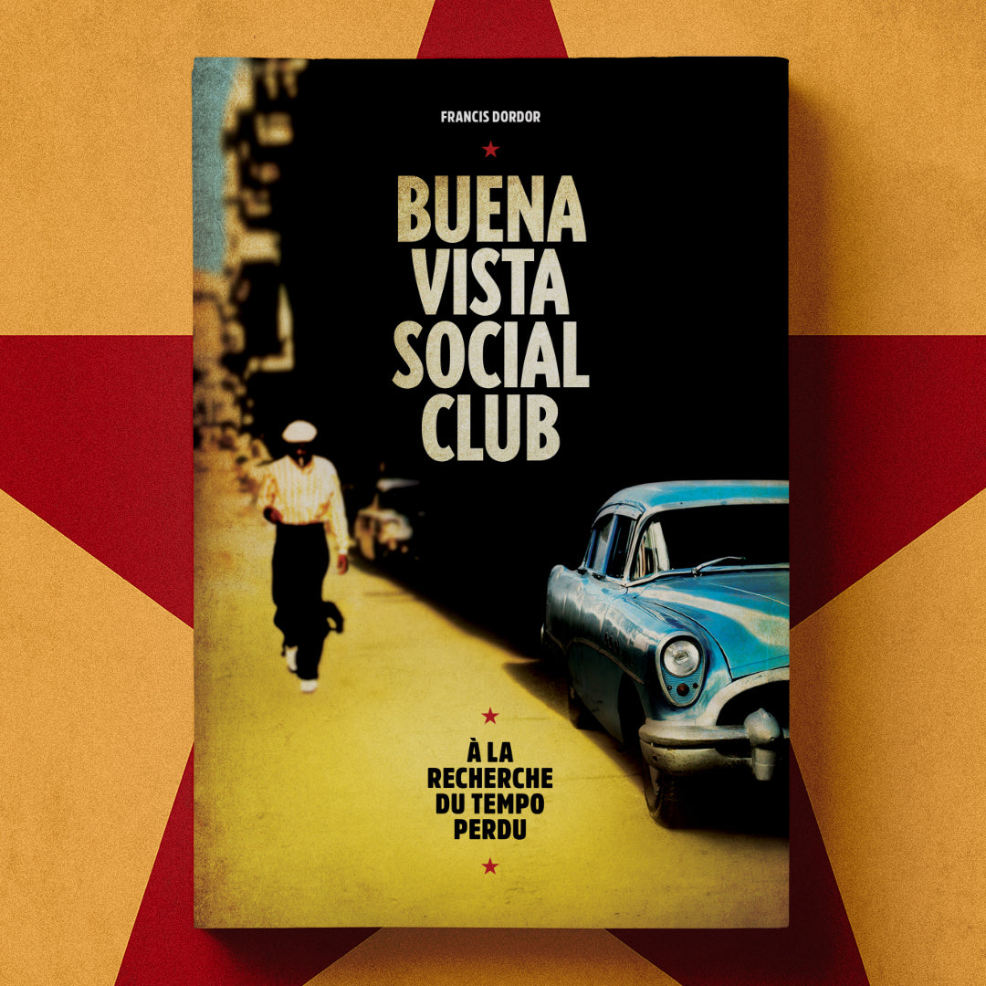 Buena Vista Social Club : À la recherche du tempo perdu