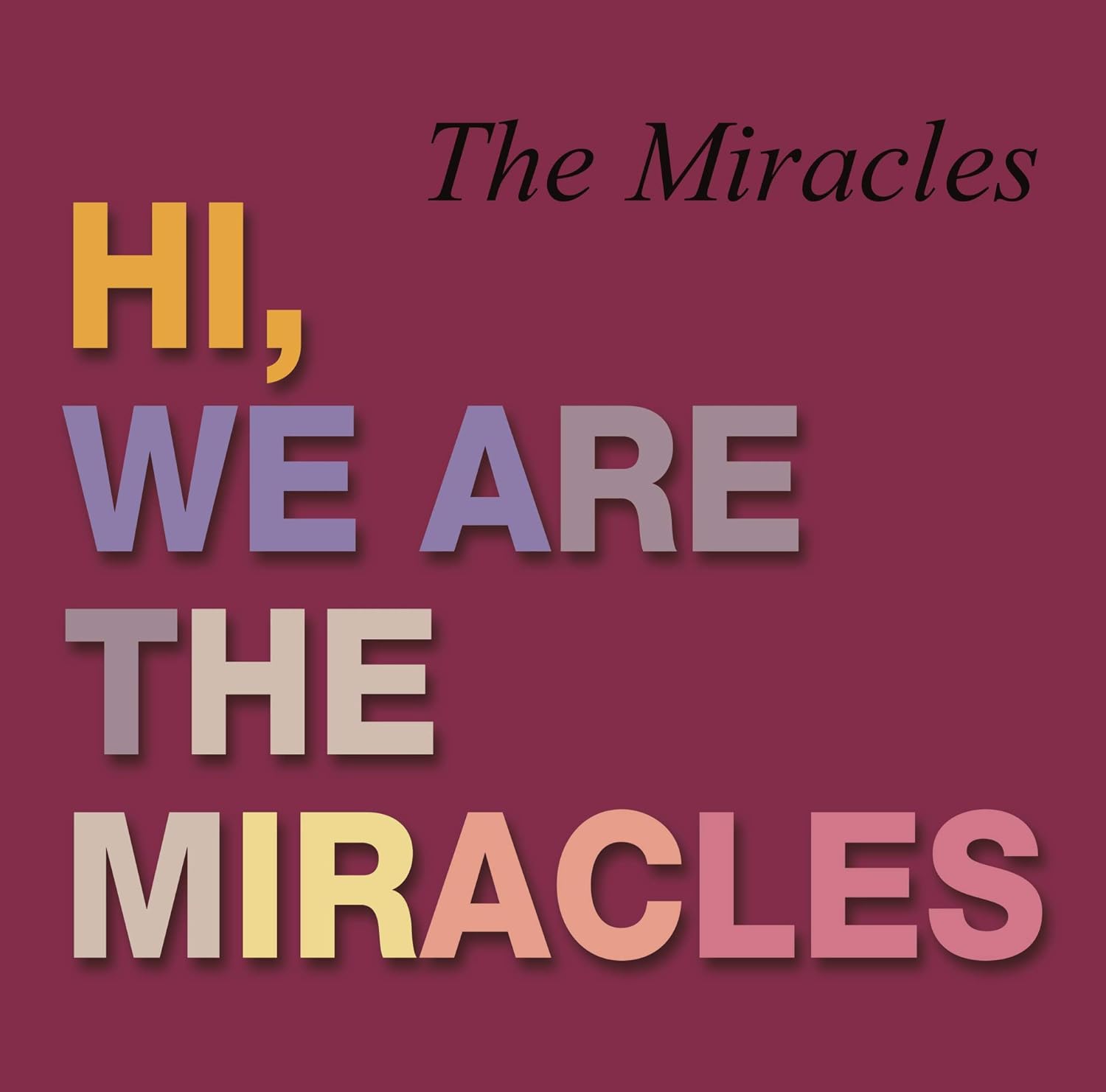 Hi, We Are The Miracles