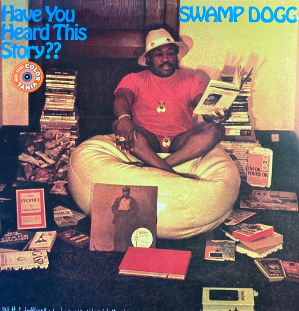 Swamp Dogg ‎– Have You Heard This Story??