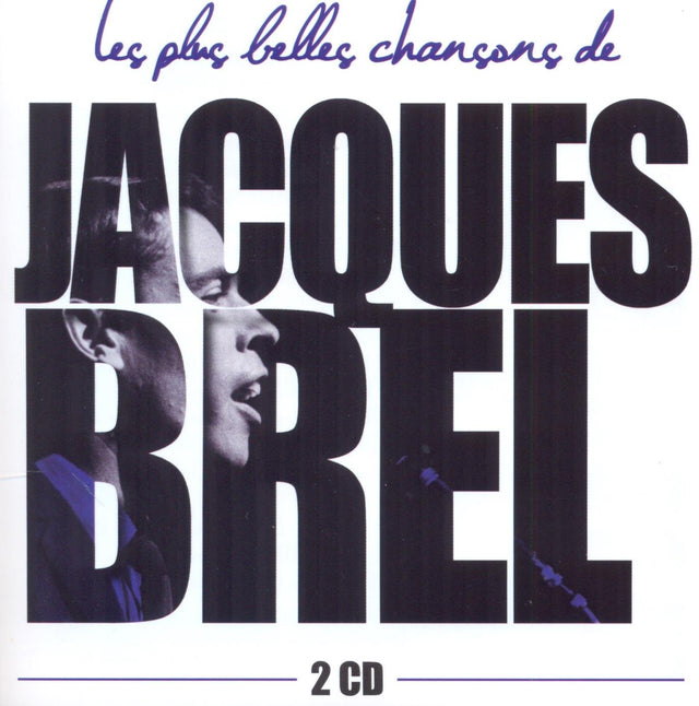 Les Plus Belles Chansons De Jacques Brel