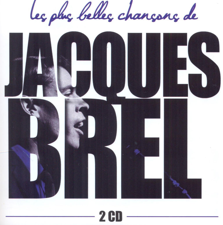 Les Plus Belles Chansons De Jacques Brel