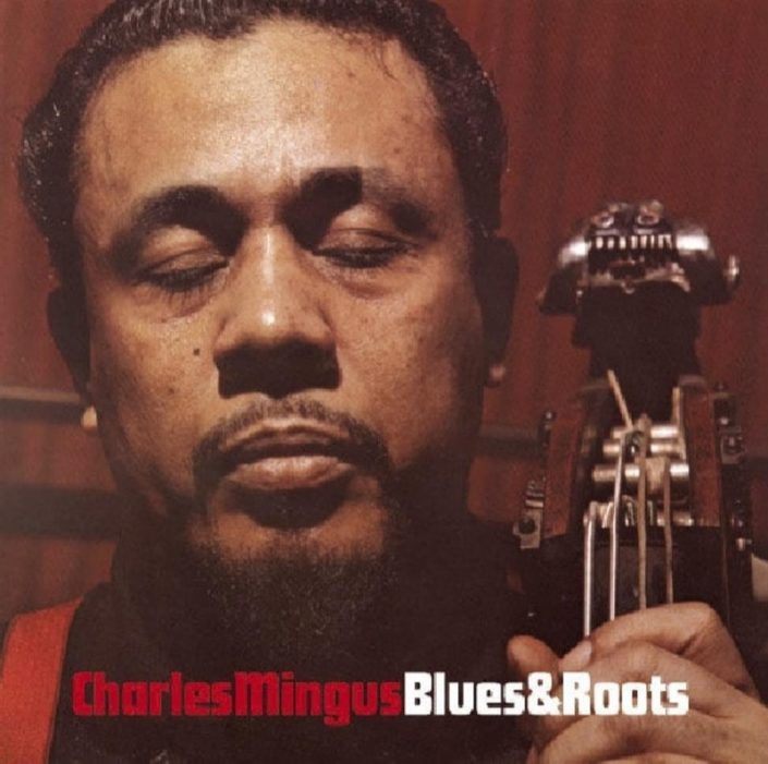Charles MINGUS - BLUES AND ROOTS