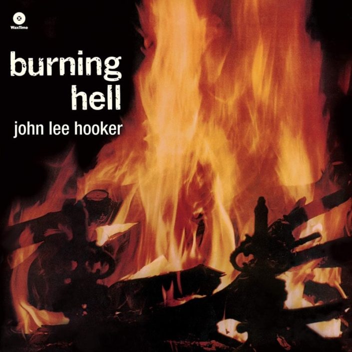 John Lee HOOKER - BURNING HELL