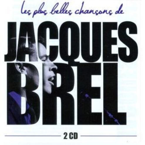 Jacques BREL - LES PLUS BELLES CHANSONS