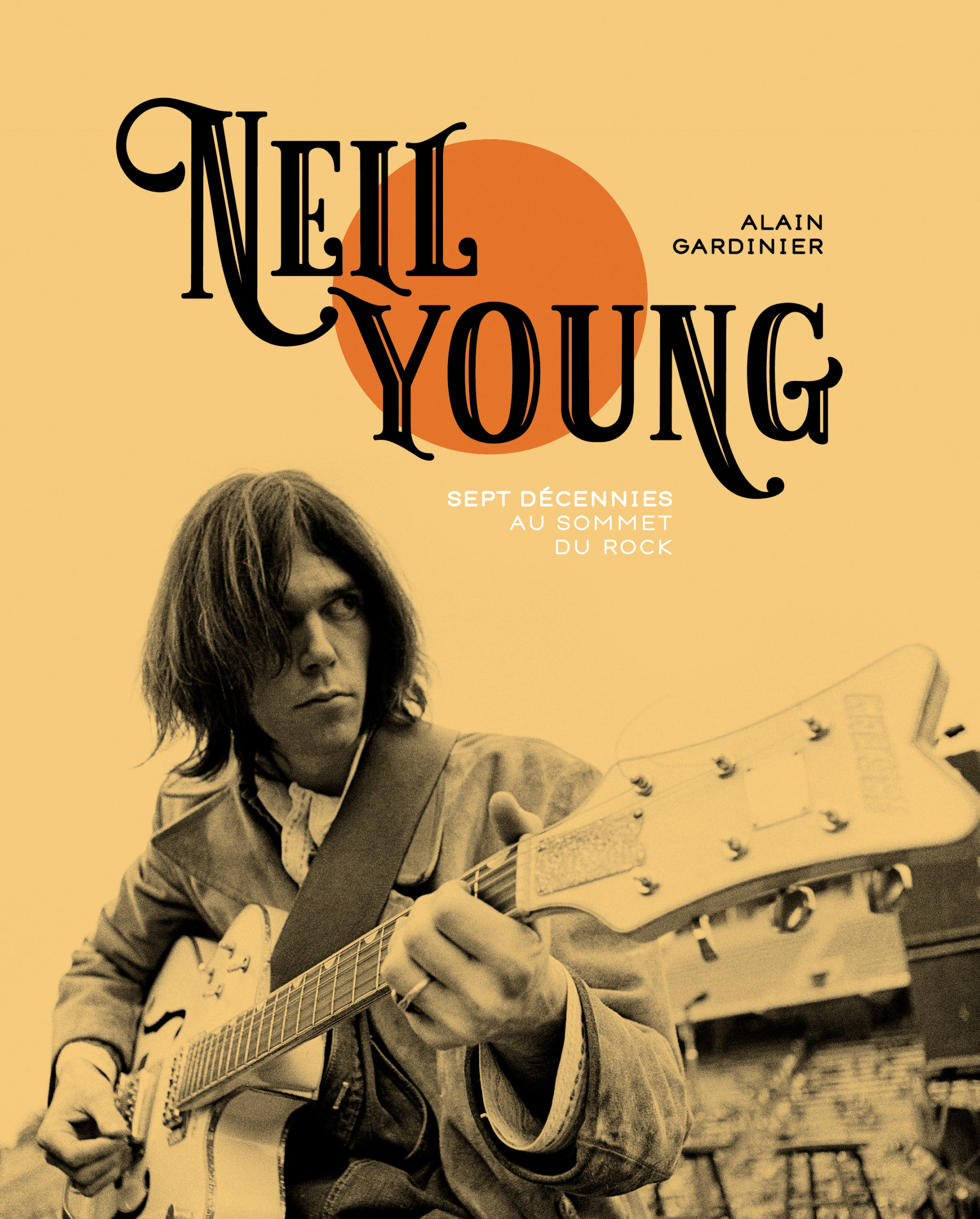Neil Young - Sept décennies au sommet du rock - GM Éditions